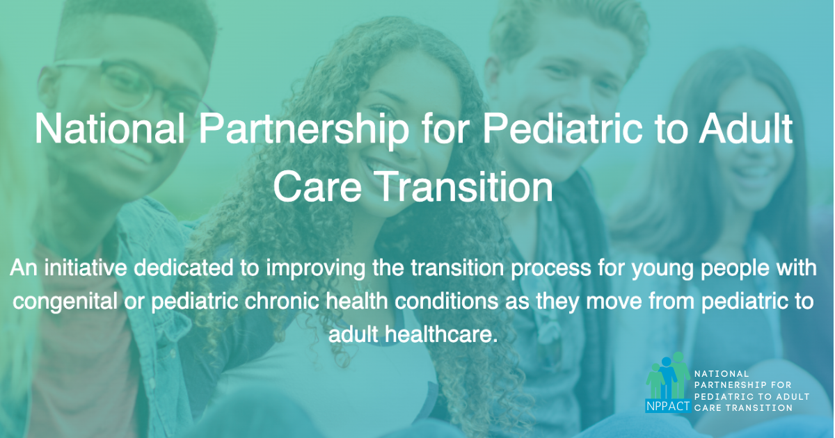National Partnership for Pediatric to Adult Care Transition NPPACT